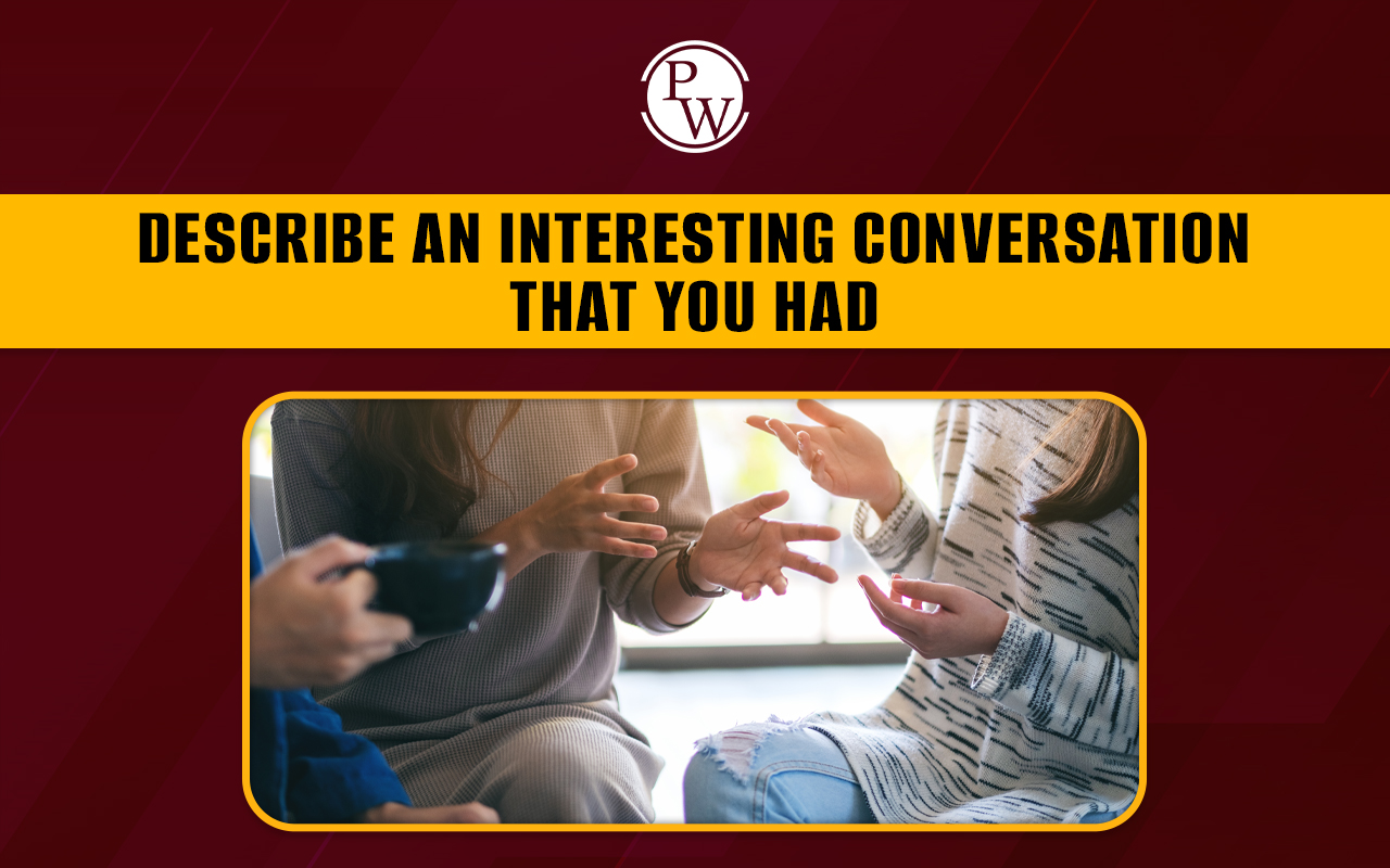Describe an Interesting Conversation That You Had