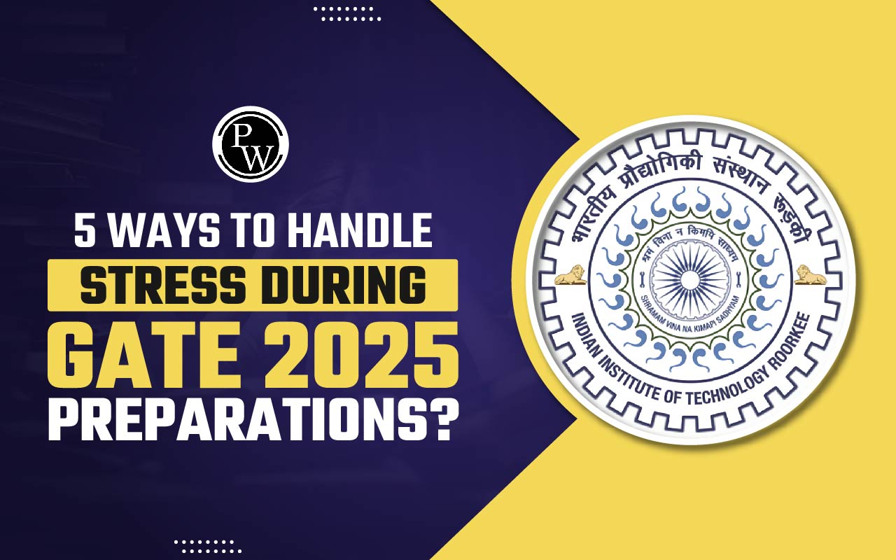 5 Ways to Handle Stress During GATE 2025 Preparations