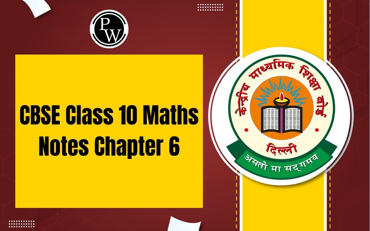 CBSE Class 10 Maths Notes Chapter 6