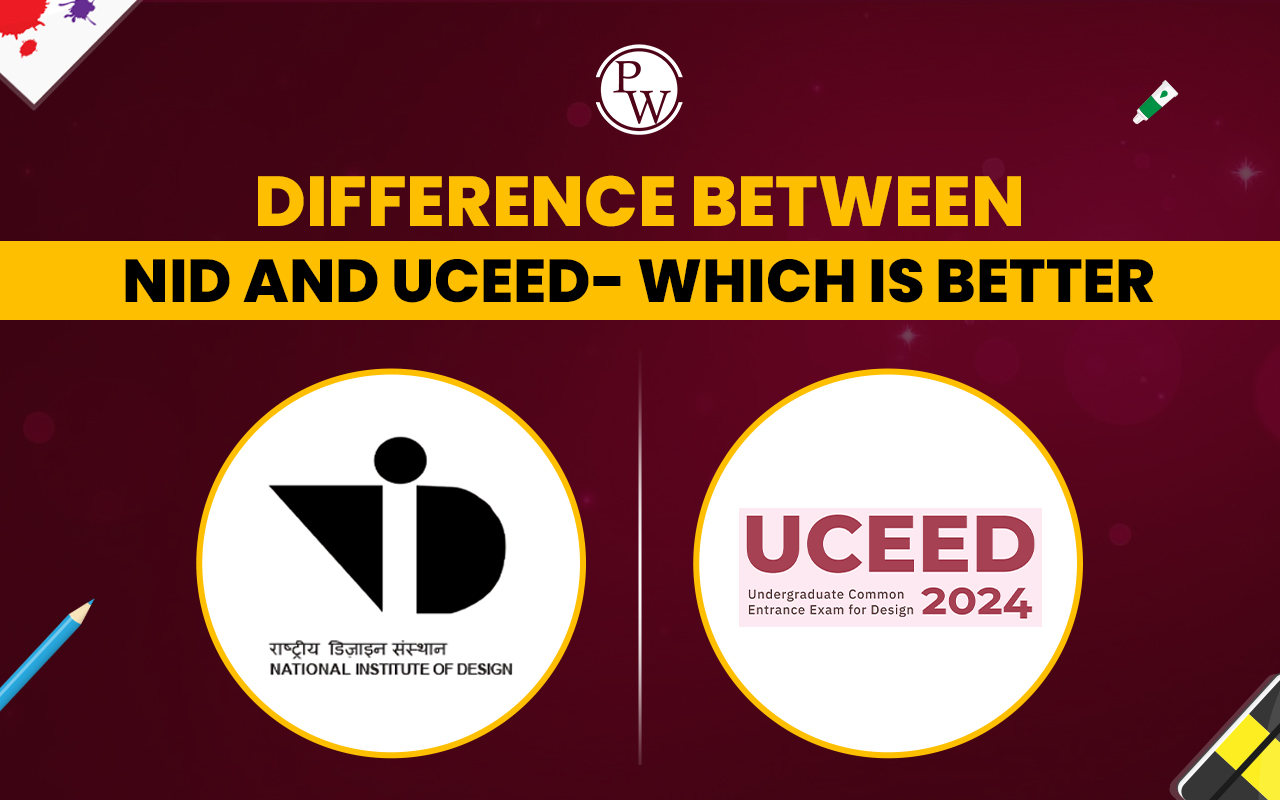 Difference Between NID and UCEED- Which is Better?