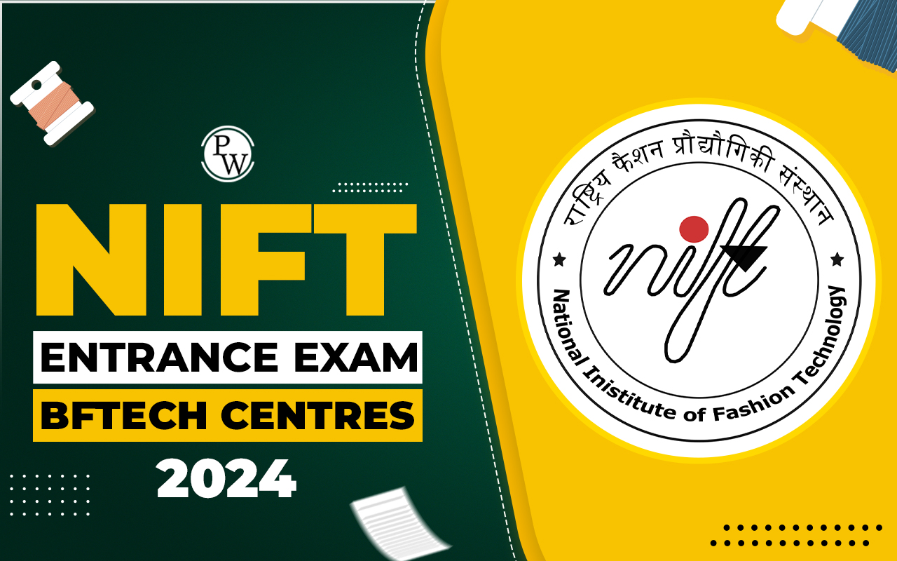 NIFT Entrance Exam BFTech Centres 2024, Check List of Cities