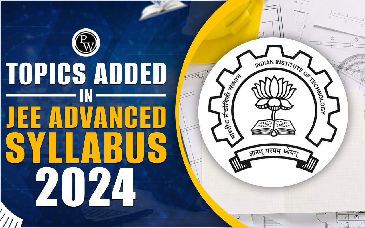 JEE Mains Syllabus Deleted Topics Added In JEE Advanced