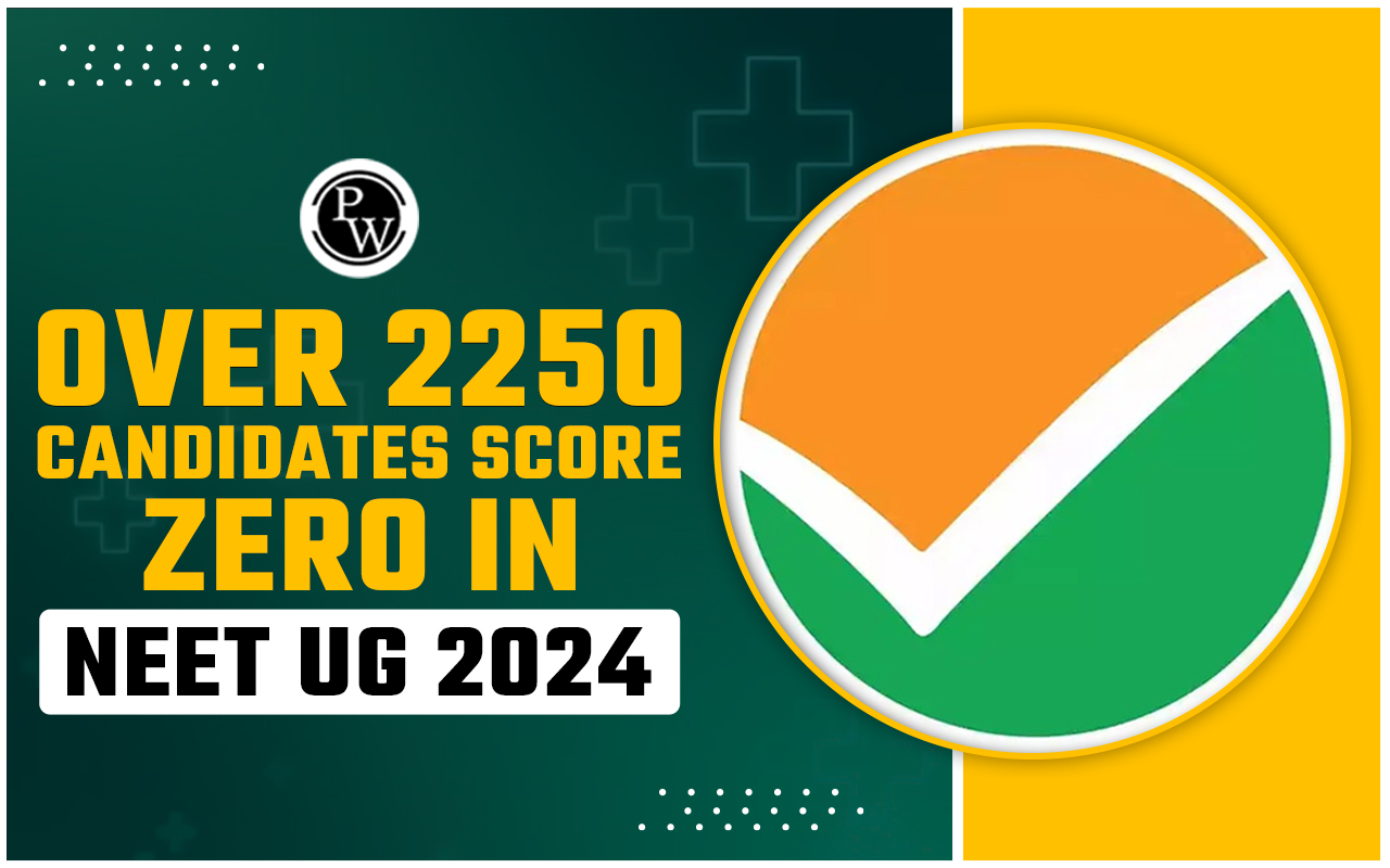Over 2250 Candidates scored Zero in NEET UG 2024