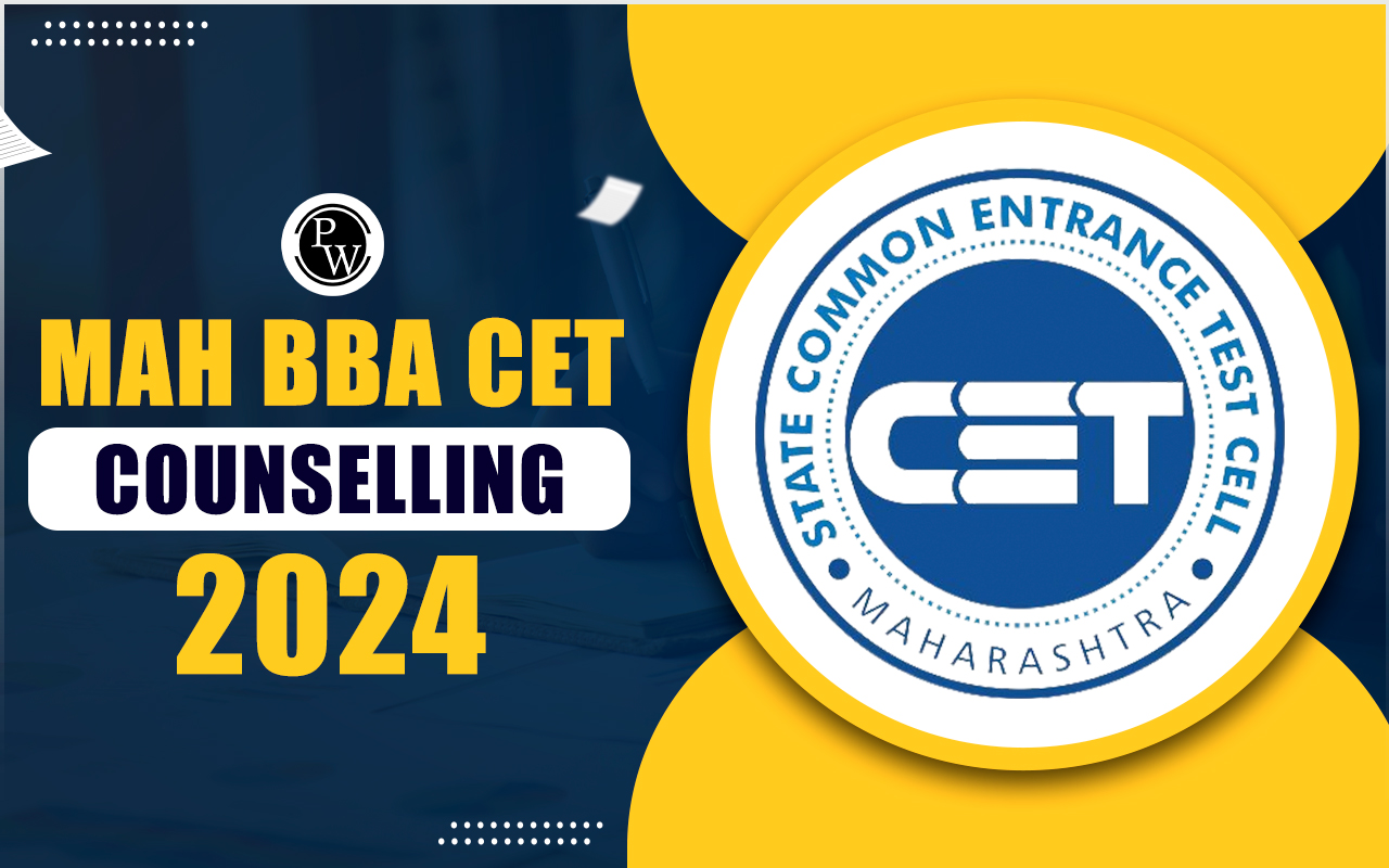 MAH BBA CET counselling 2024; Dates, CAP Rounds, Seat Allotment and Reservation