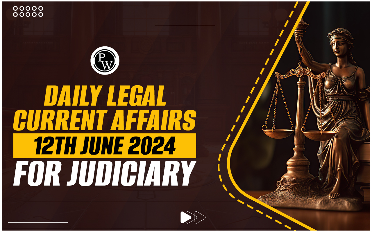 Daily Legal Current Affairs 12 June 2024