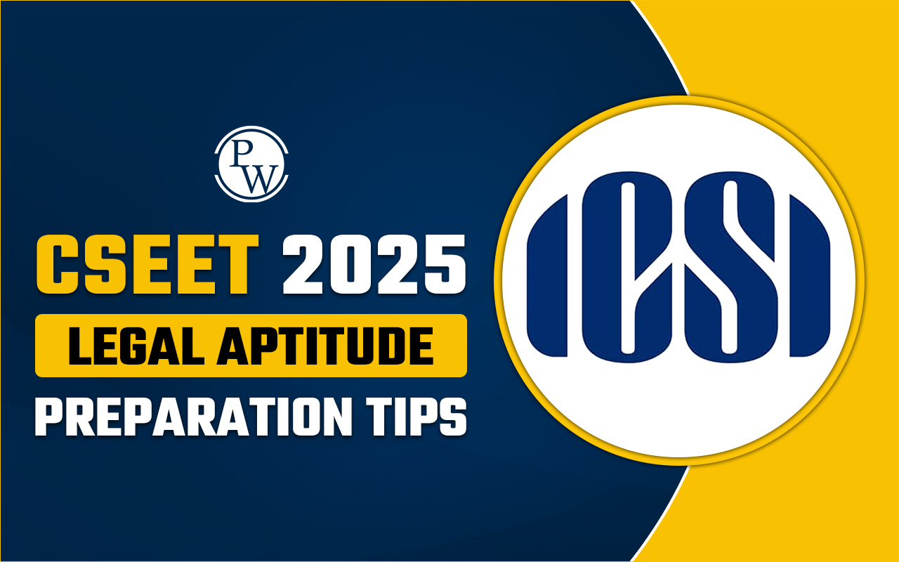 CSEET 2025 Legal Aptitude Preparation Tips