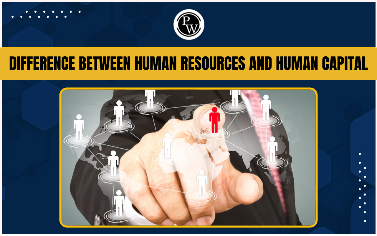 Difference Between Human Resources and Human Capital