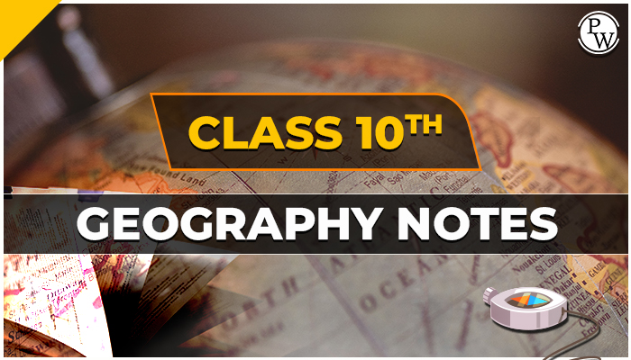 Class 10 Geography Notes