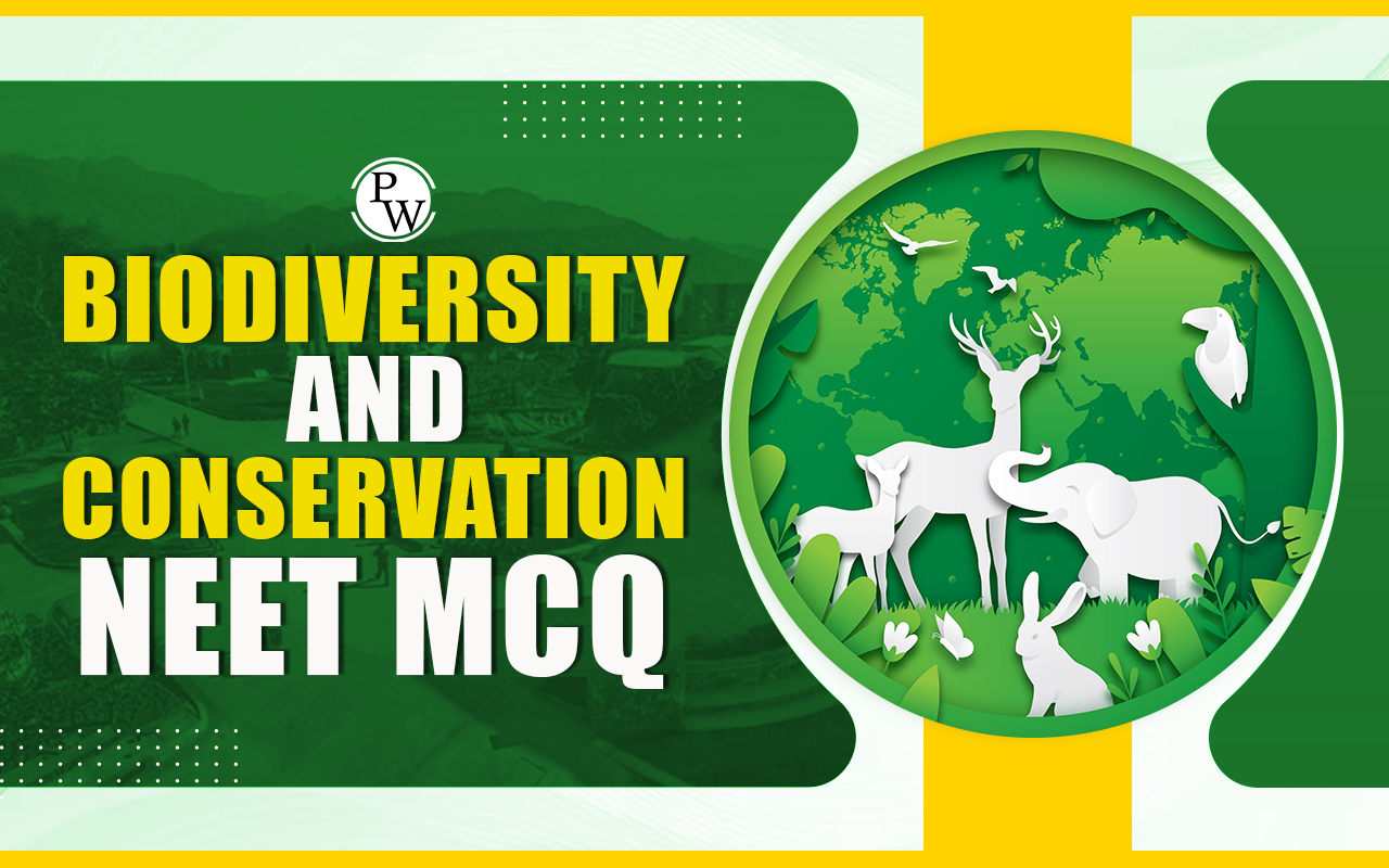 Biodiversity and Conservation NEET MCQ