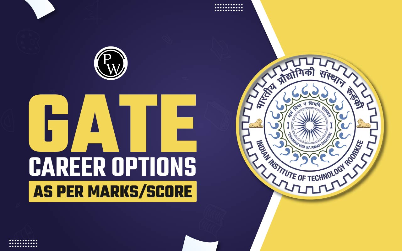 GATE Career Options as Per Marks/Score