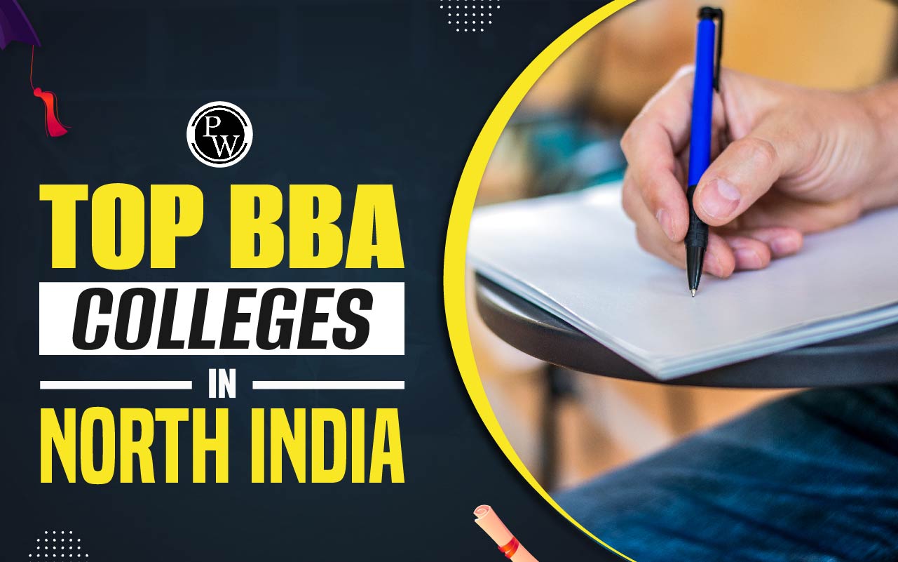 Top BBA colleges in North India; Check Out Admission Process and Selection Process