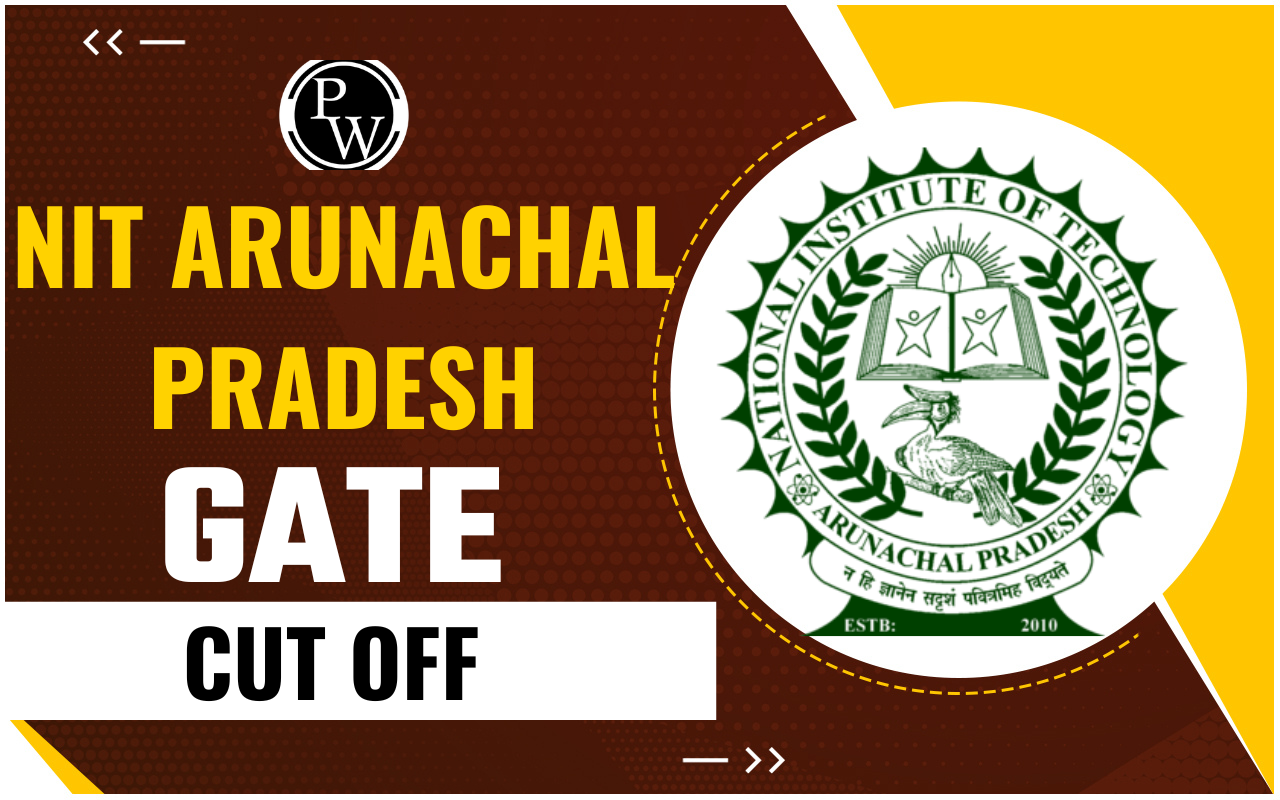 NIT Arunachal Pradesh GATE Cut Off