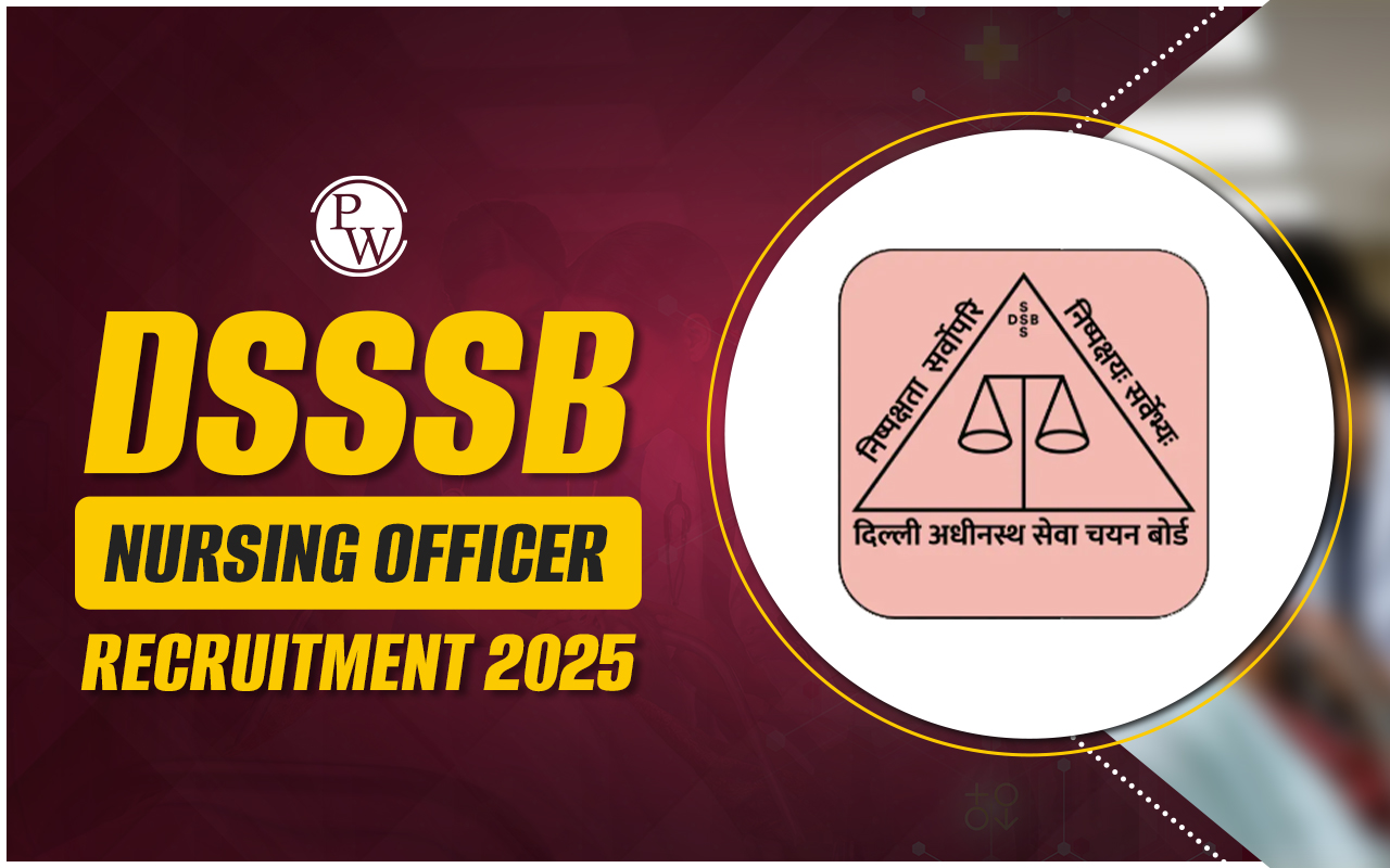 DSSSB Nursing Officer Recruitment 2025, Check Eligibility, Exam Pattern, Salary