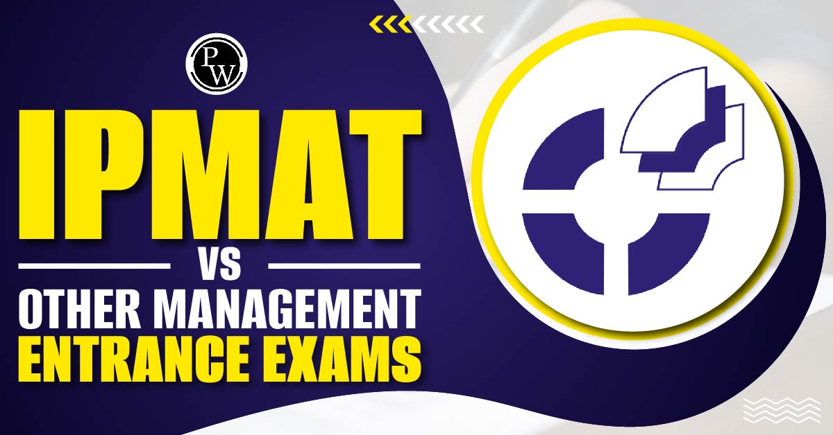 IPMAT vs. Other Management Entrance Exams, Choose Which One is Right for You?