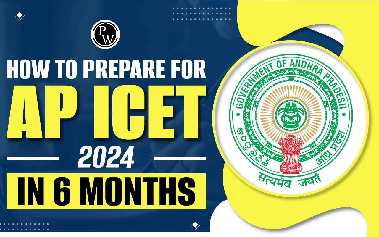 How to Prepare for AP ICET 2024 in 6 Months
