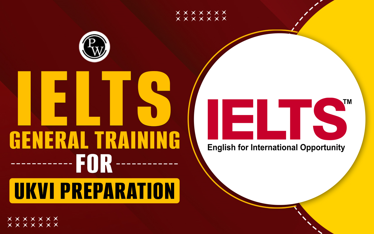 IELTS General Training for UKVI Preparation