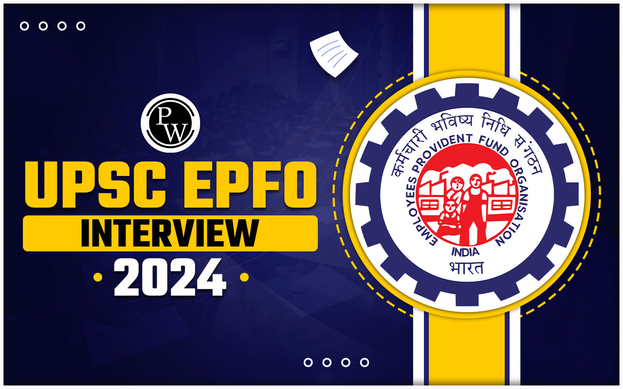 UPSC EPFO Interview 2024