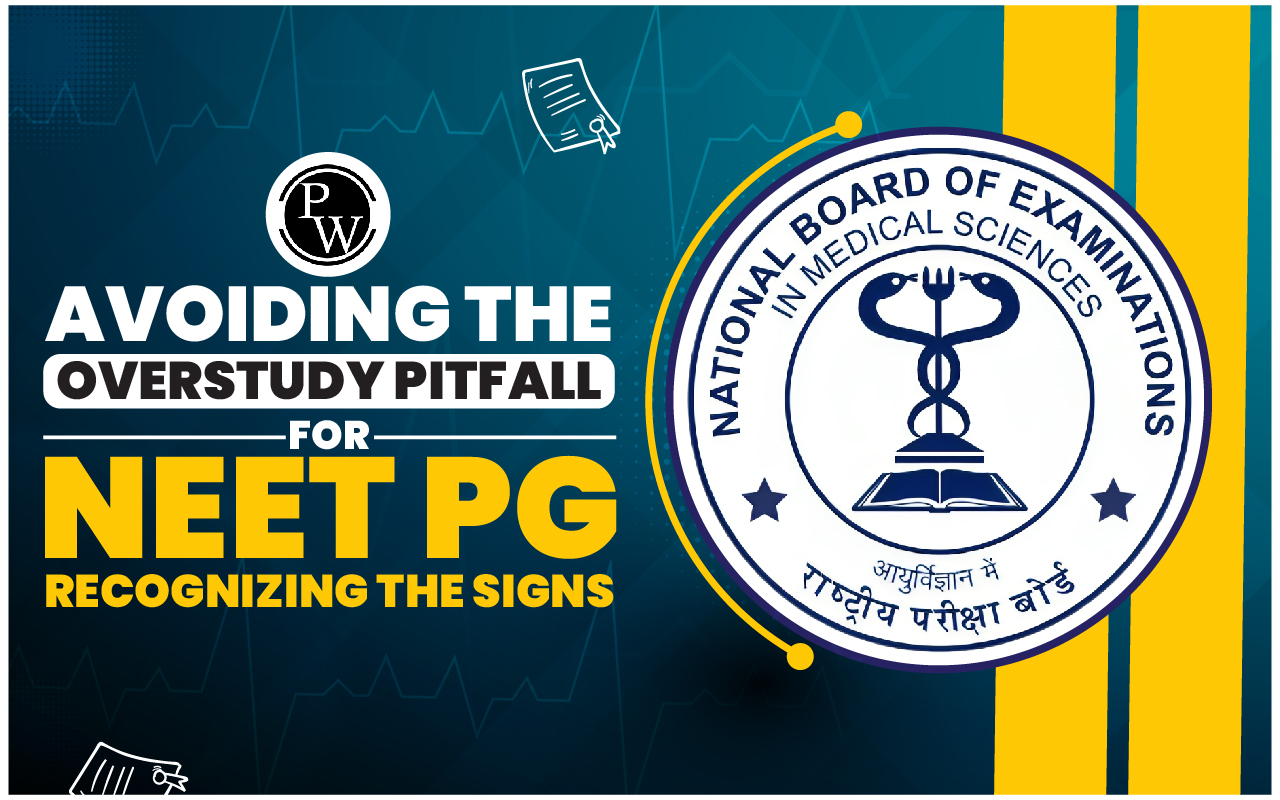 Avoiding The Overstudy Pitfall For NEET PG