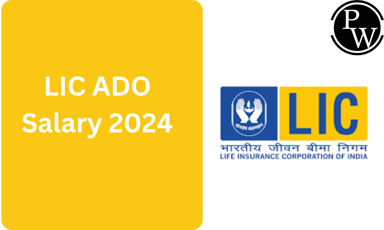 LIC ADO Salary 2024