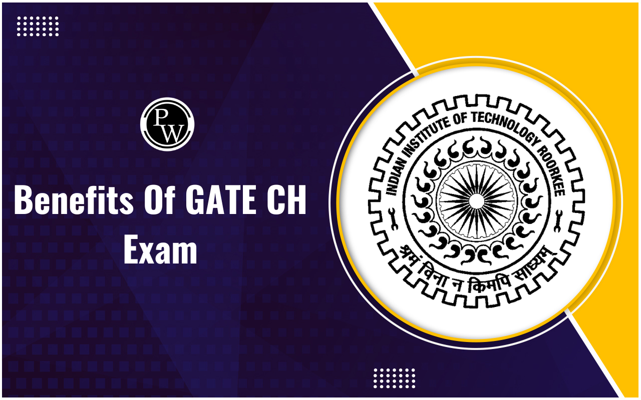 Benefits of GATE CH Exam
