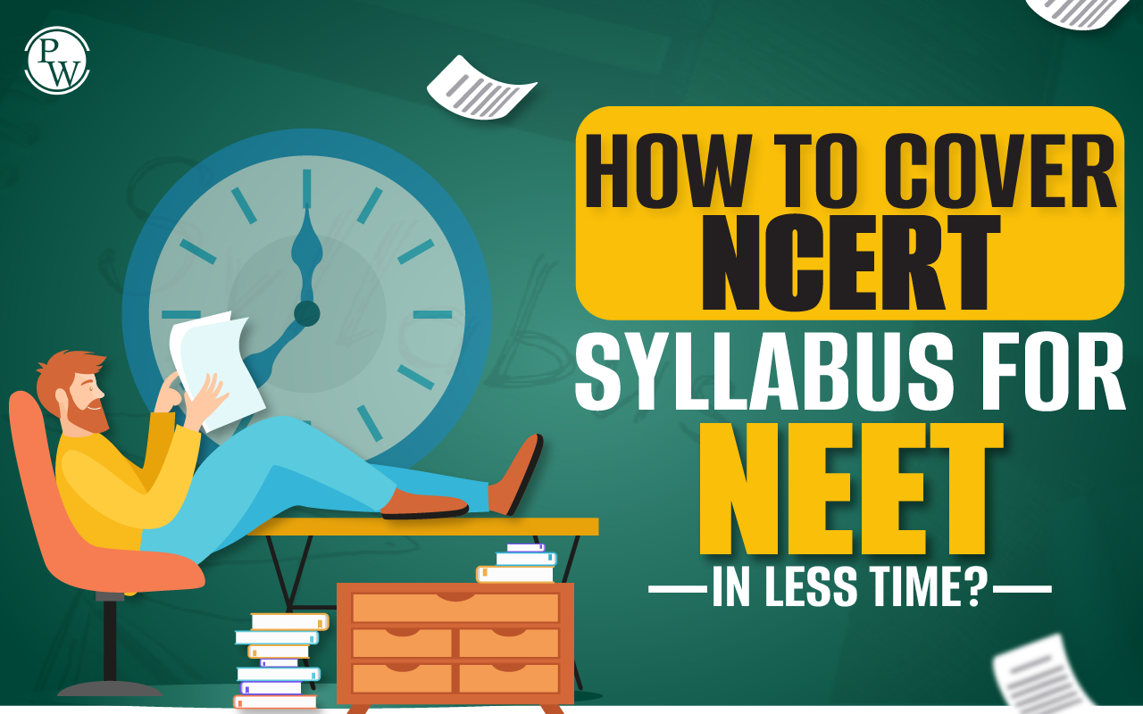 How to Cover NCERT Syllabus for NEET in Less Time?