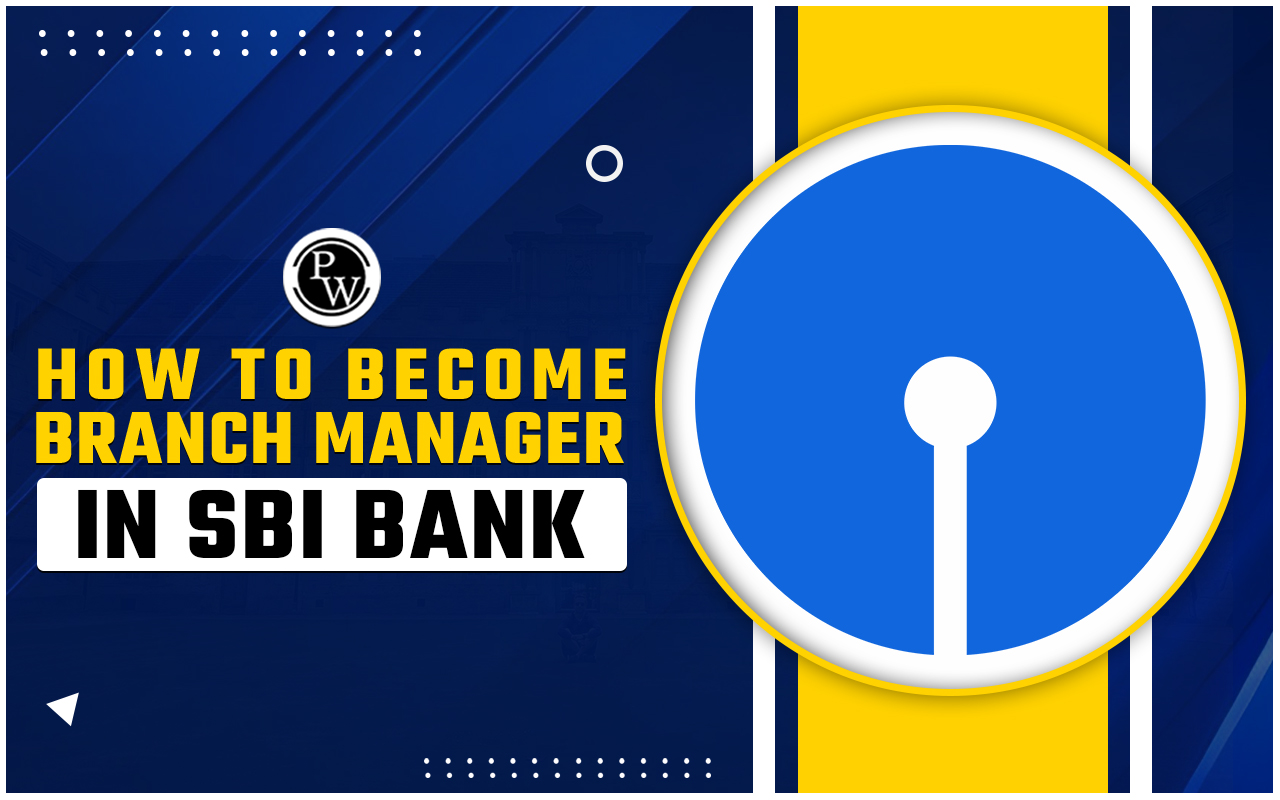 How to Become Branch Manager in SBI Bank