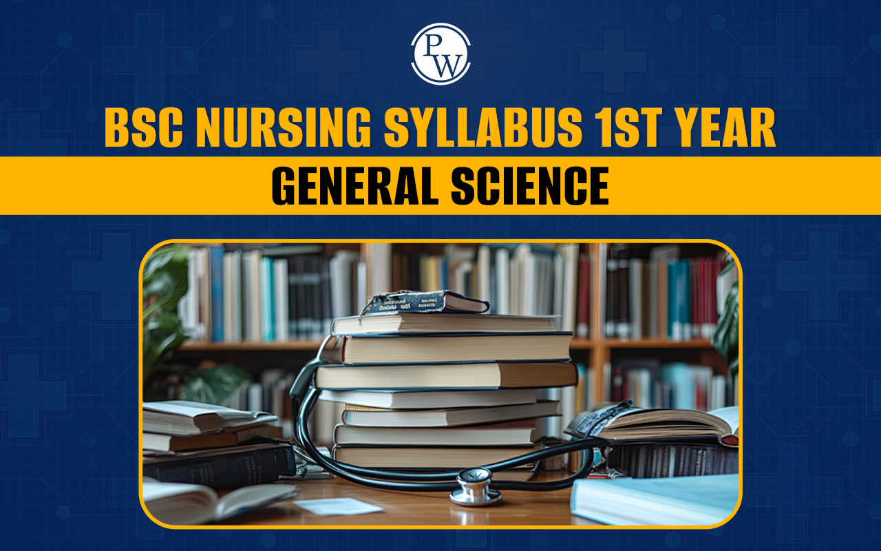 BSc Nursing Syllabus 1st Year - General Science