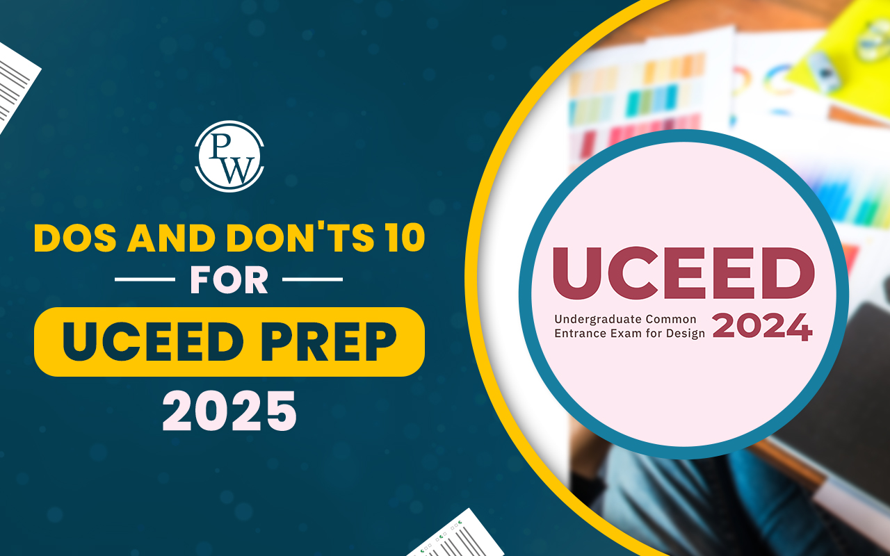 10 Dos and Don'ts for UCEED Prep 2025