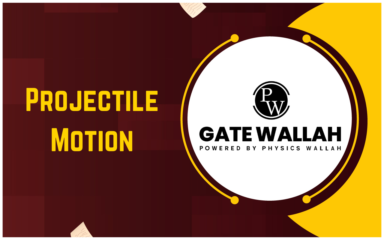 Projectile Motion, Terms Related To Projectile Motion