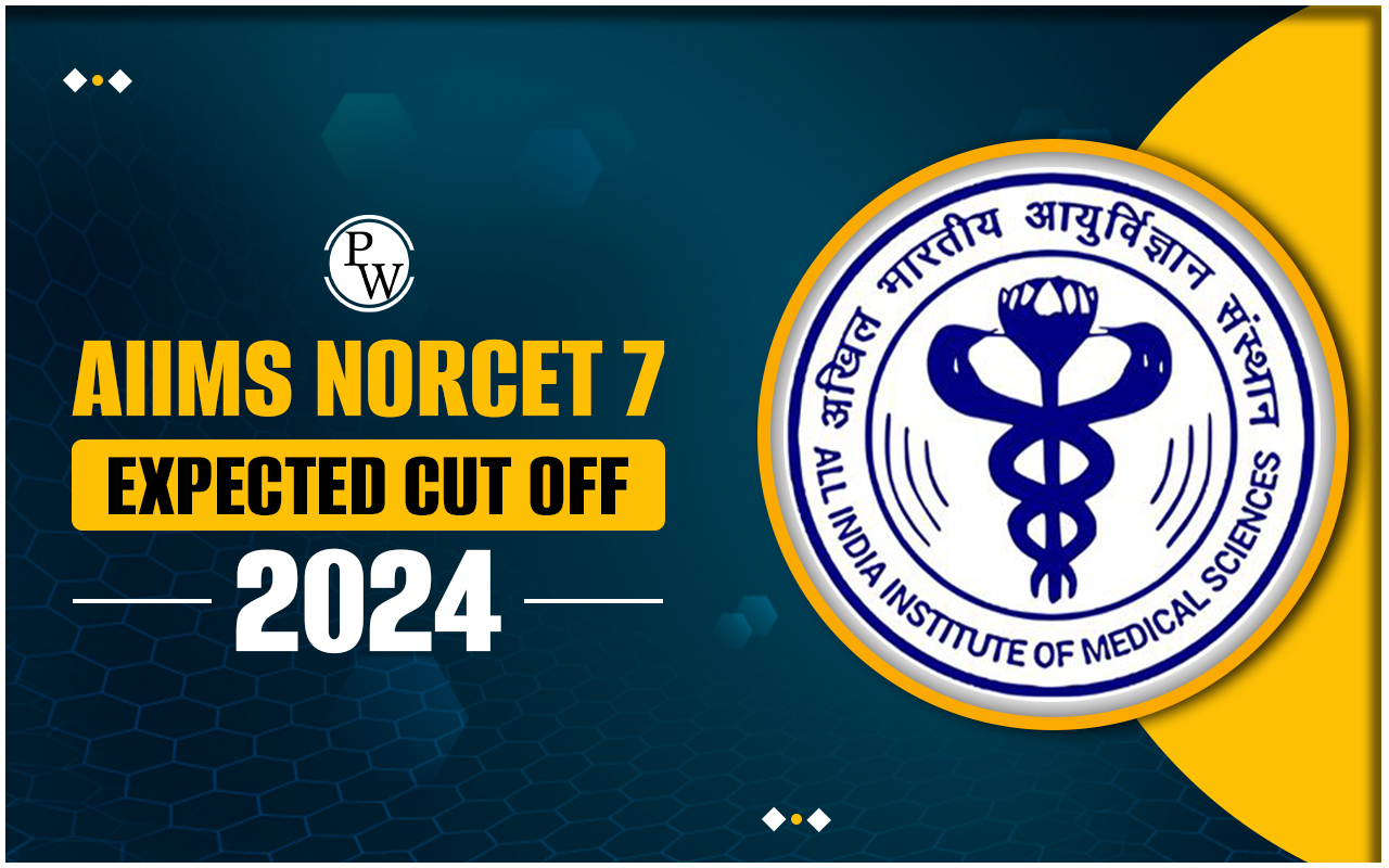 AIIMS NORCET 7 Expected Cut Off 2024