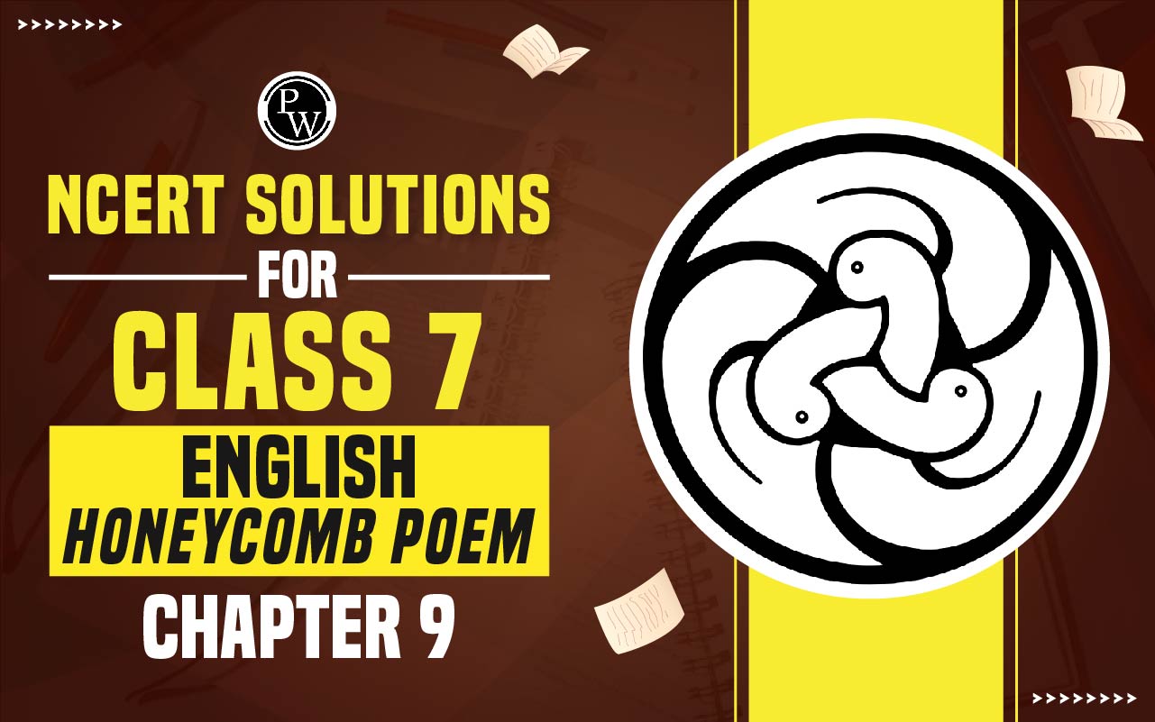NCERT Solutions for Class 7 English Honeycomb Poem Chapter 9