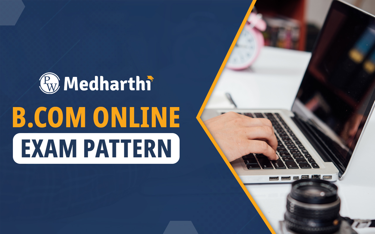 B.Com Online Exam Pattern, Detailed Information