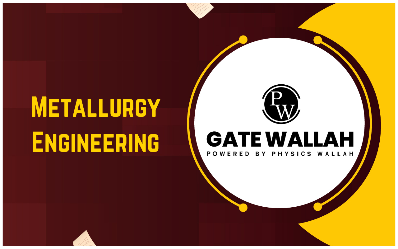 Metallurgy Engineering