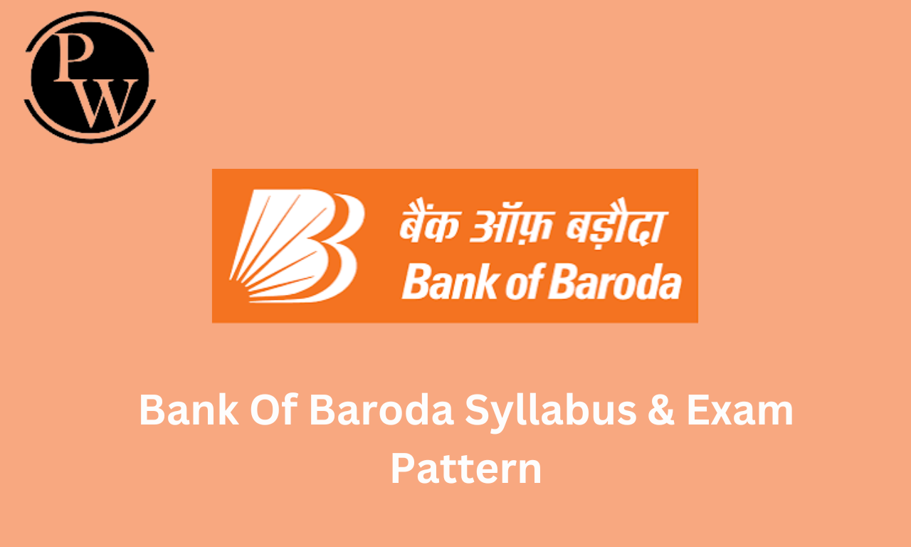 Bank of Baroda Syllabus 2023 and Exam Pattern