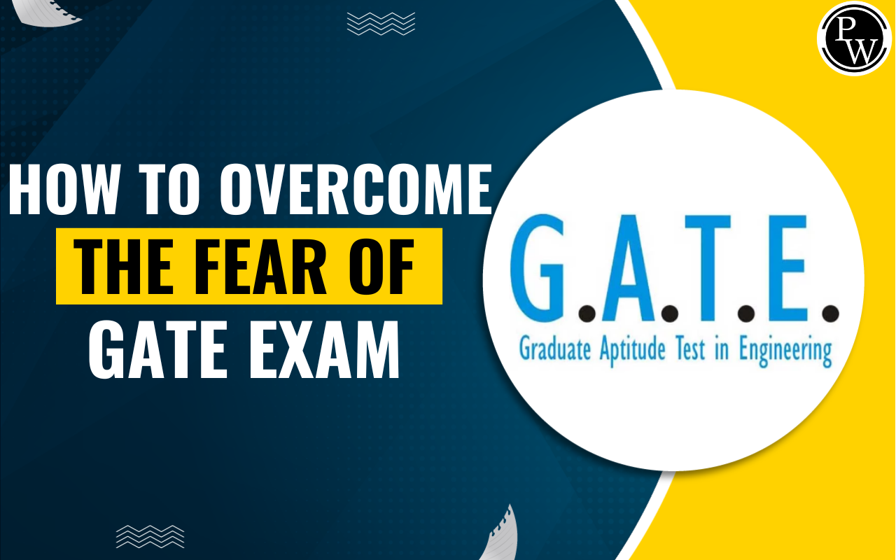 How to Overcome the Fear of GATE Exam 2025