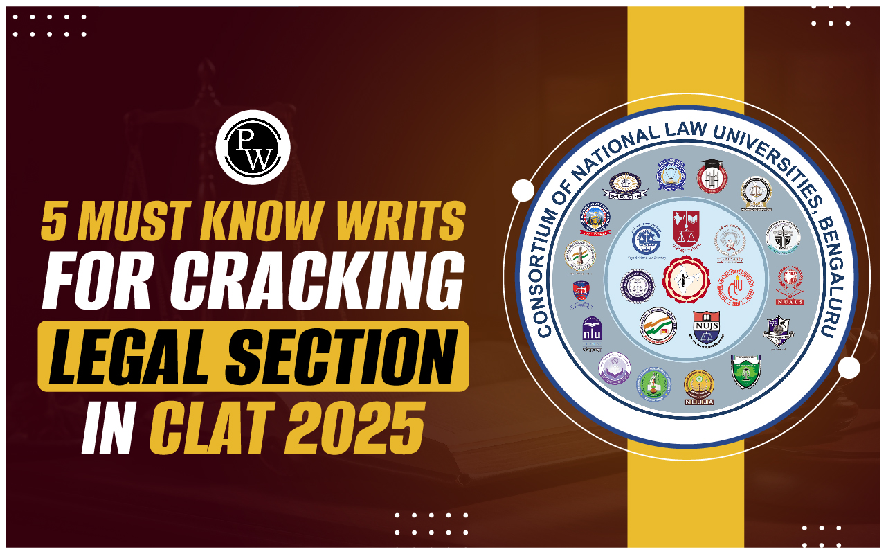 5 Must Know Writs For Cracking Legal Section in CLAT 2025