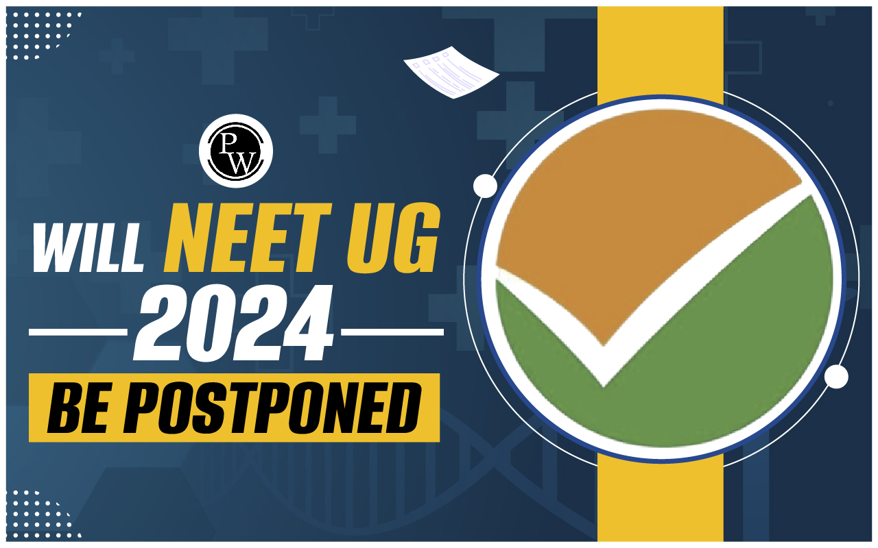 Will NEET UG 2024 be Postponed