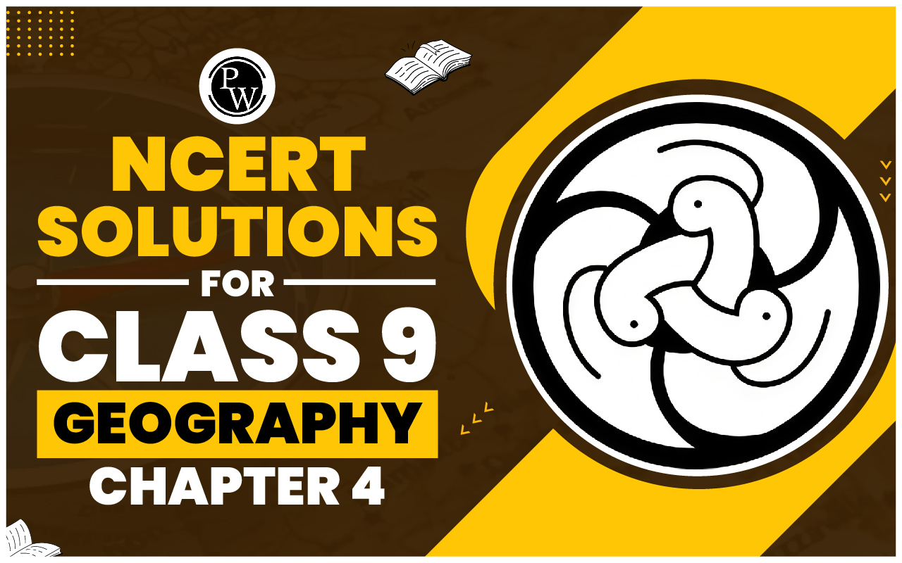 NCERT Solutions for Class 9 Geography Chapter 4