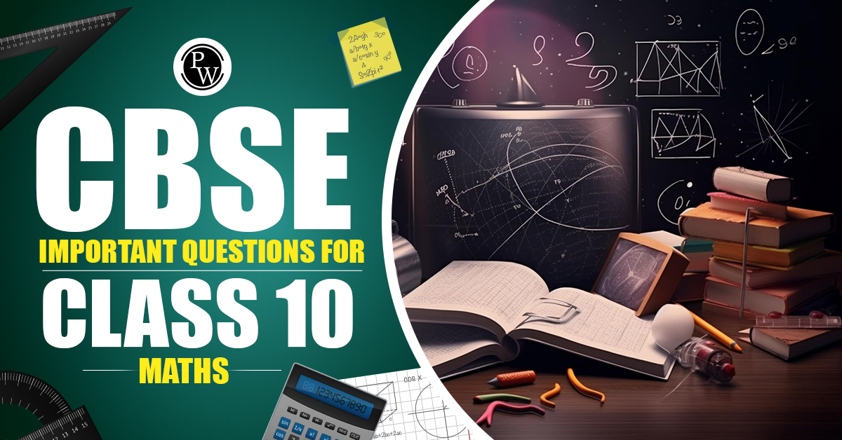 CBSE Important Questions for Class 10 Maths