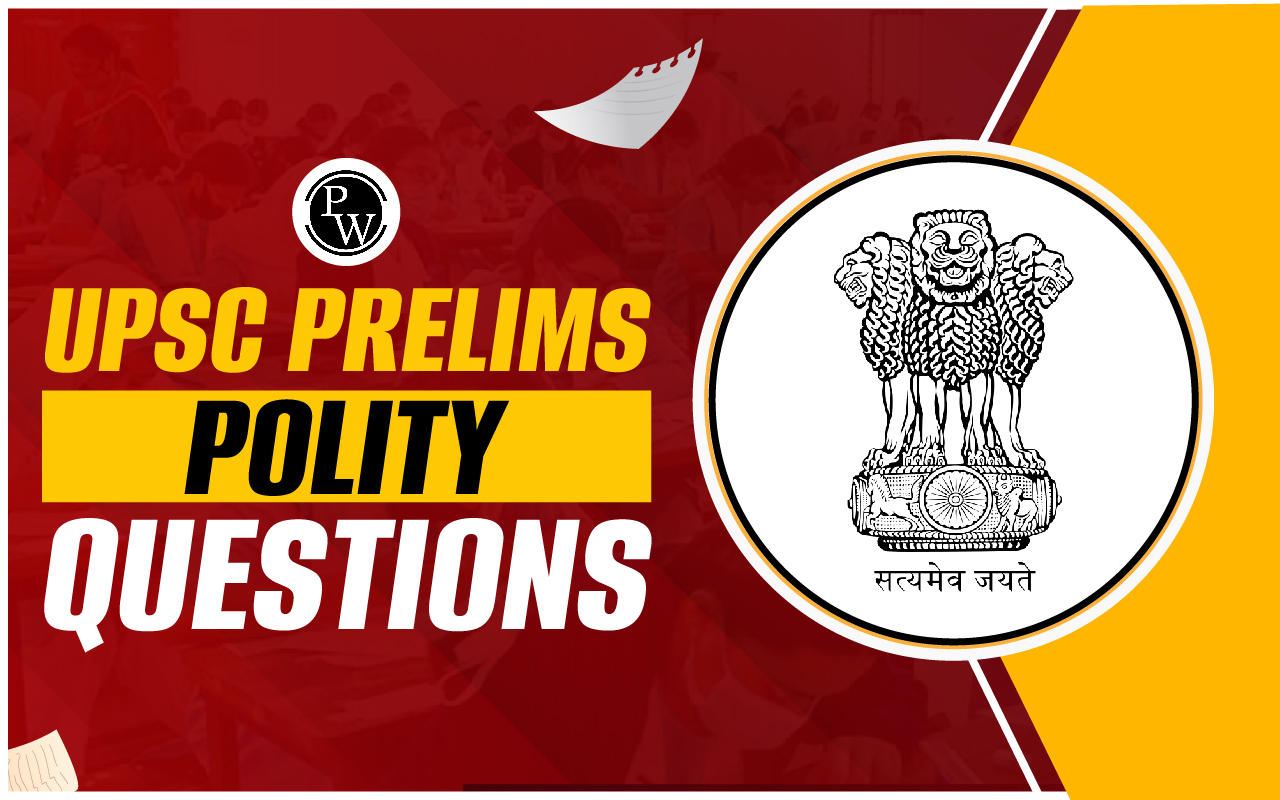 UPSC Prelims Polity Questions