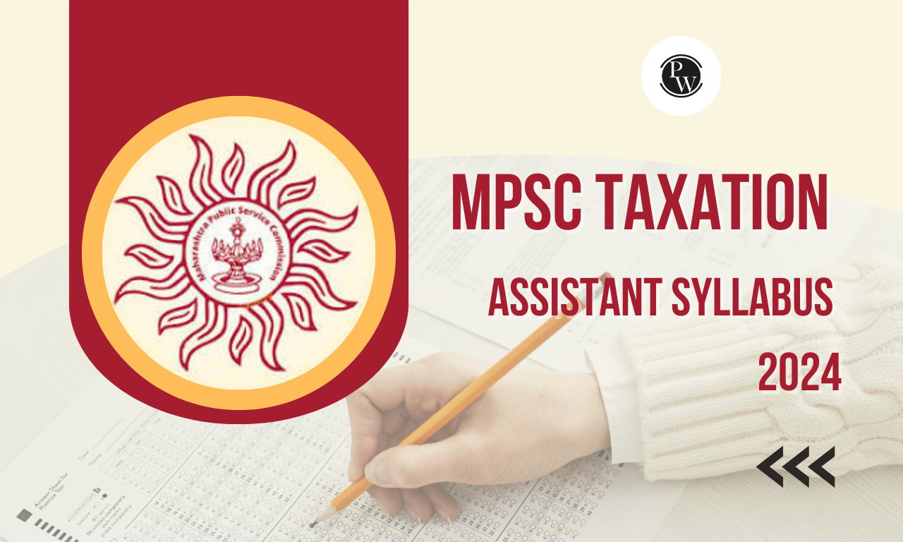 MPSC Taxation Assistant Syllabus 2024