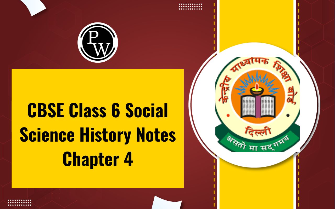CBSE Class 6 Social Science History Notes Chapter 4