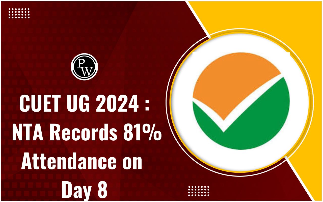 CUET UG 2024 : NTA Records 81% Attendance on Day 8