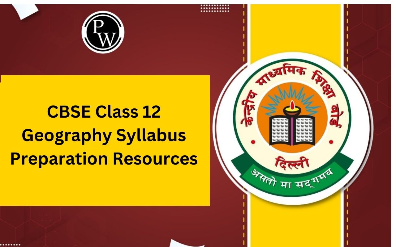 CBSE Class 12 Geography Syllabus