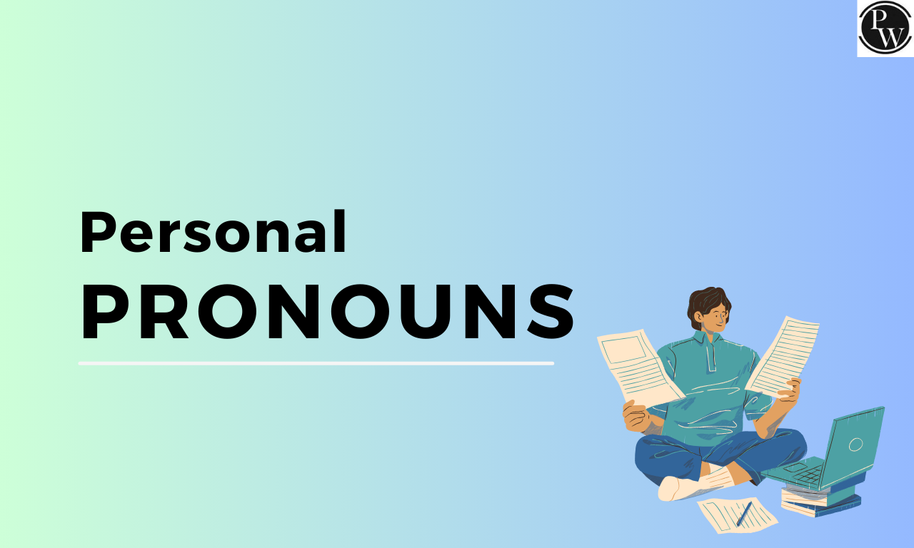 Personal Pronouns, Definition, Types, Examples And Worksheet