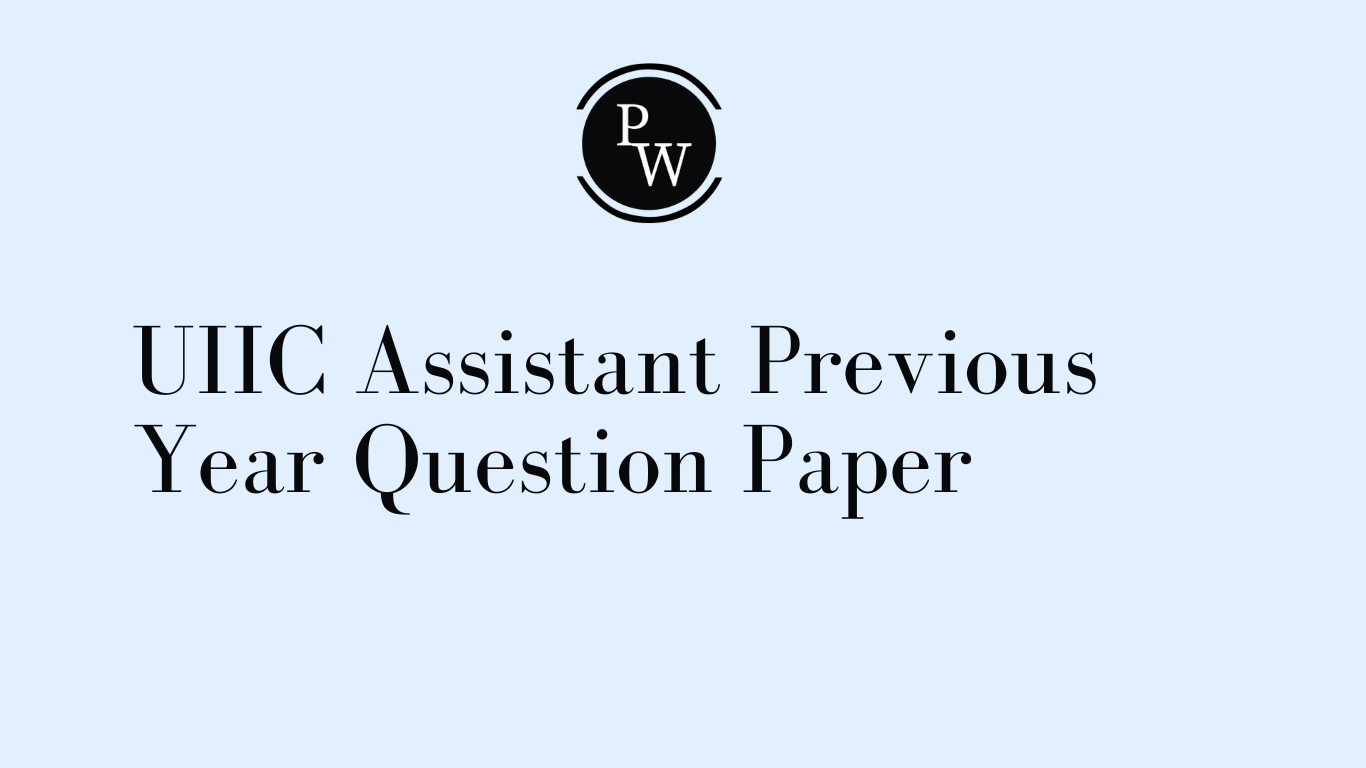UIIC Assistant Previous Year Question Paper