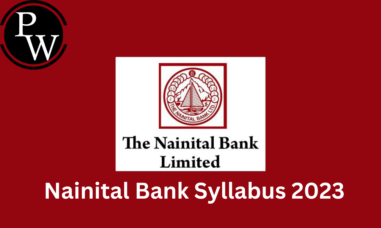 Nainital Bank Syllabus 2023, Check MT And Clerk Exam Pattern