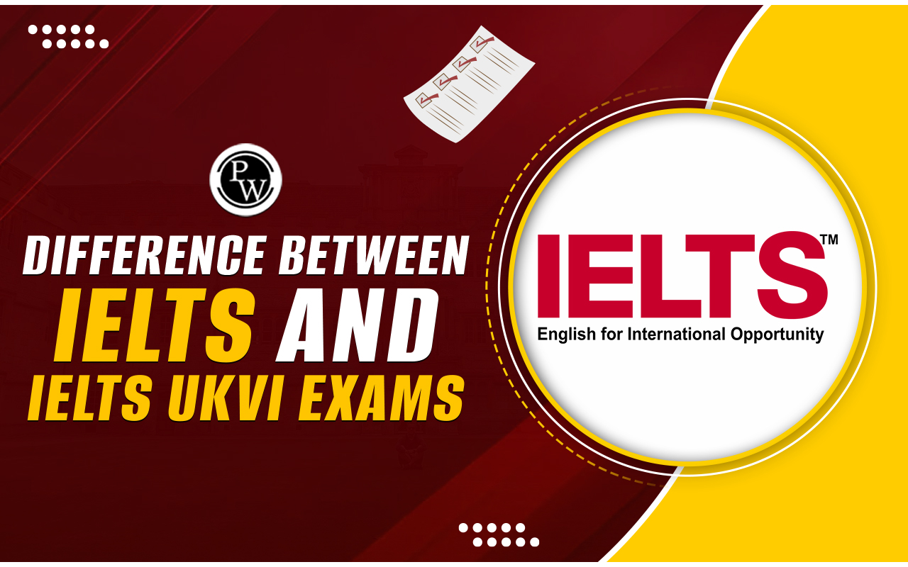 Difference between IELTS and IELTS UKVI exams