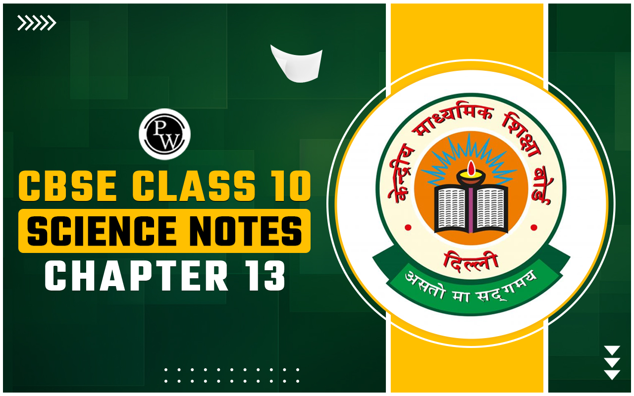 CBSE Class 10 Science Notes Chapter 13