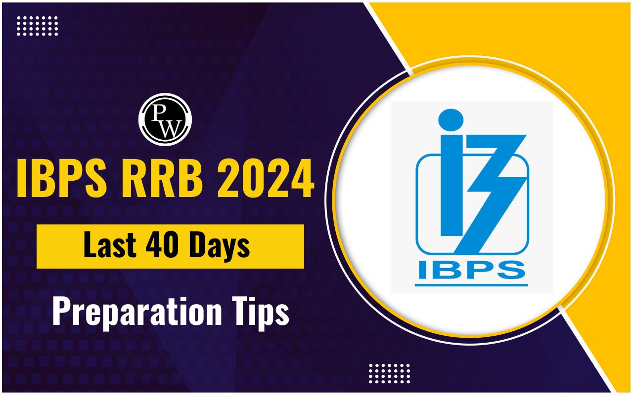 IBPS RRB 2024 Last 40 Days Preparation Tips